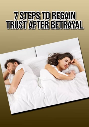 7 Steps To Regain Trust After Betrayal