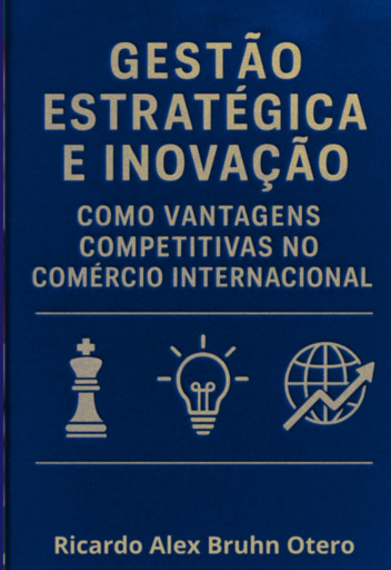 Gestão Estratégica E Inovação Como Vantagens Competitivas No Comércio Internacional