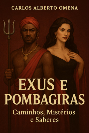 Exus E Pombagiras  - Caminhos, Mistérios E Saberes