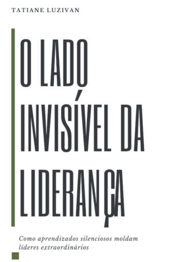 O Lado Invisível Da Liderança