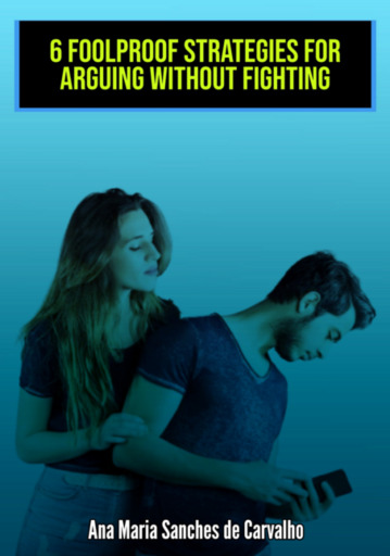 6 Infallible Strategies For Arguing Without Fighting