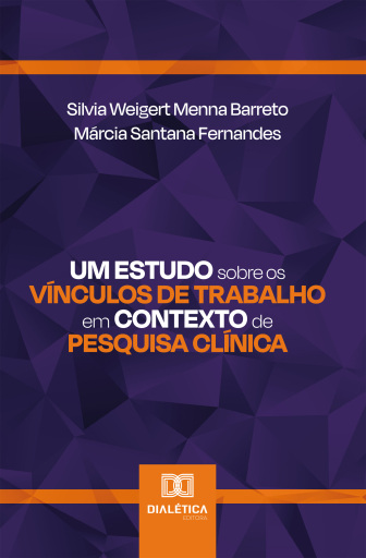 Um Estudo sobre os Vínculos de Trabalho em Contexto de Pesquisa Clínica