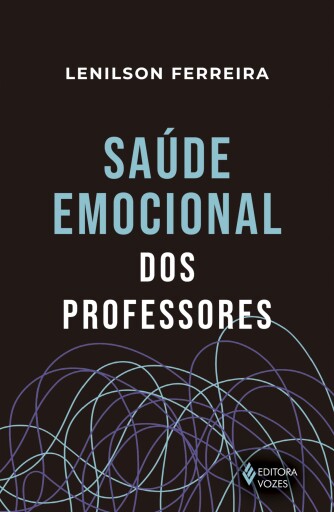Portada del libro «Saúde emocional dos professores», de Lenilson Ferreira