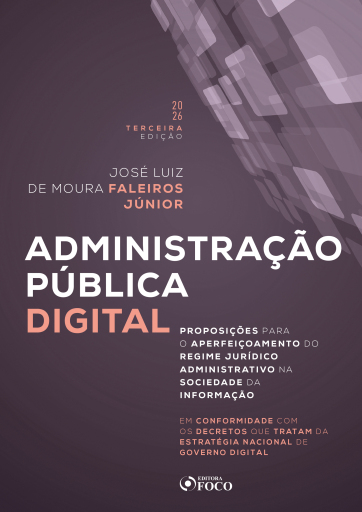 Administração pública digital: proposições para o aperfeiçoamento do Regime Jurídico Administrativo na sociedade da informação - 3. ed. - 2026.
