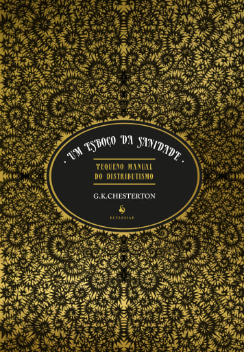 Um Esboço da Sanidade. Pequeno Manual do Distributismo