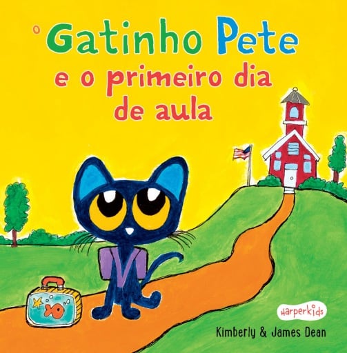 O gatinho Pete e o primeiro dia de aula – Uma história divertida para os pequenos encararem o primeiro dia de escola