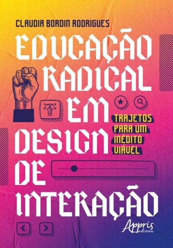 Educação Radical em Design de Interação: Trajetos para um Inédito Viável