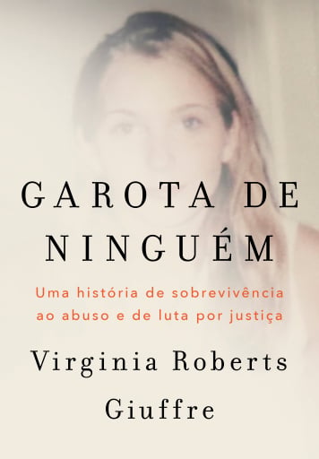 Garota de ninguém: A história real de uma das principais vítimas do caso Jeffrey Epstein