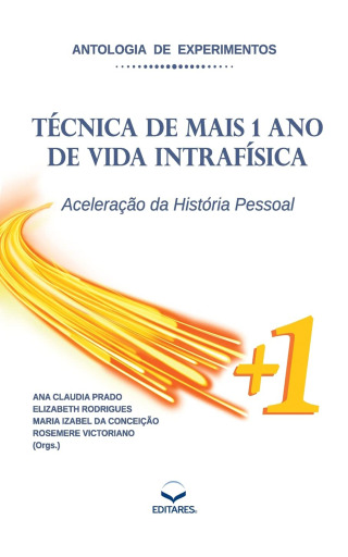 Antologia de Experimentos: Técnica de mais 1 Ano de Vida Intrafísica