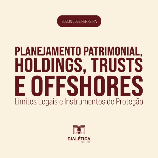 Planejamento Patrimonial, Holdings, Trusts e Offshores