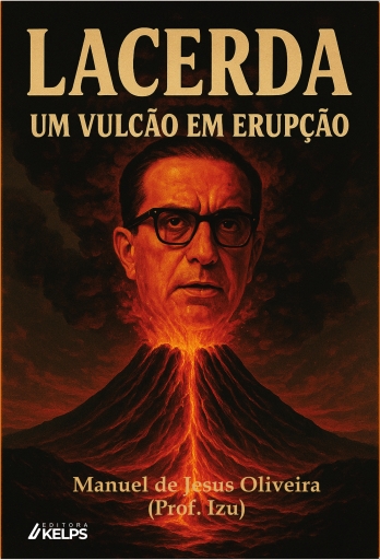 LACERDA  UM VULCÃO EM ERUPÇÃO