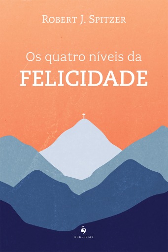Os quatro níveis da felicidade