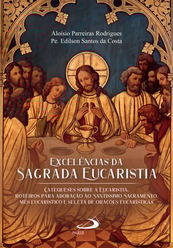Excelências da Sagrada Eucaristia