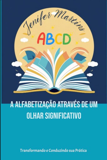 A ALFABETIZAÇÃO ATRAVÉS DE UM OLHAR SIGNIFICATIVO