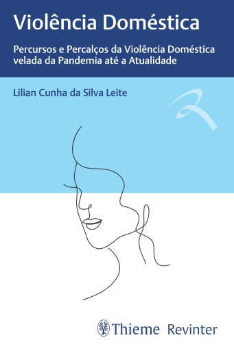 Violência Doméstica: Percursos e Percalços da Violência Doméstica Velada da Pandemia até a Atualidade