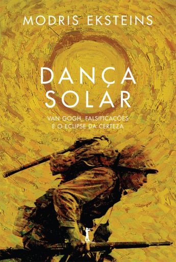Dança Solar: Van Gogh, falsificações e o eclipse da certeza