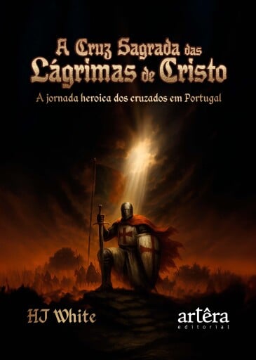 A Cruz Sagrada das Lágrimas de Cristo: A Jornada Heróica dos Cruzados em Portugal
