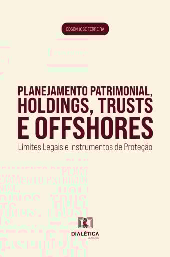 Planejamento Patrimonial, Holdings, Trusts e Offshores