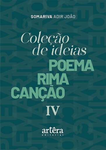 Coleção de Ideias: Poema Rima Canção – IV