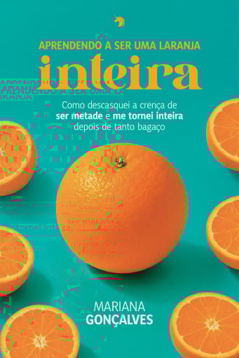 Aprendendo a ser uma laranja inteira