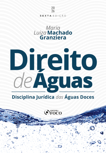Direito de águas: disciplina jurídica das águas doces - 6. ed. - 2025.
