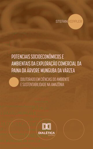 Potenciais socioeconômicos e ambientais da exploração comercial da Paina da Árvore Munguba da Várzea
