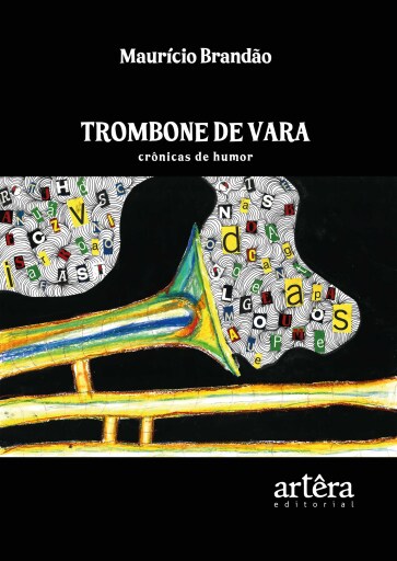 Trombone de Vara: Crônicas de Humor