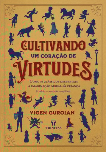 Cultivando um coração de virtudes