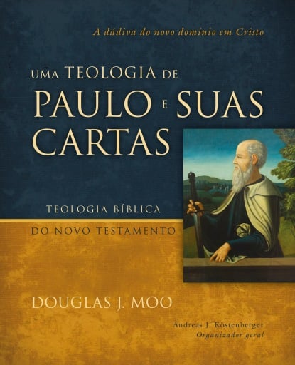 Uma teologia de Paulo e suas cartas: A dádiva do novo domínio em Cristo