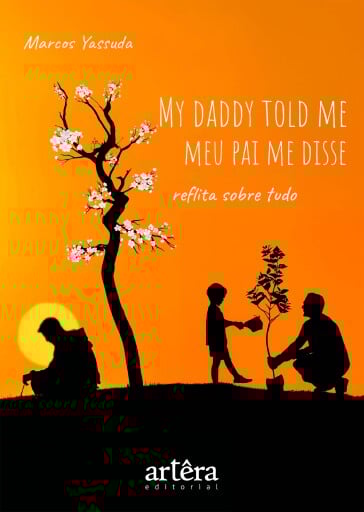 My Daddy Told Me – Meu Pai Me Disse: Reflita Sobre Tudo