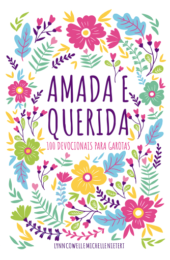Amada e querida – 100 devocionais para meninas descobrirem quem são em Deus