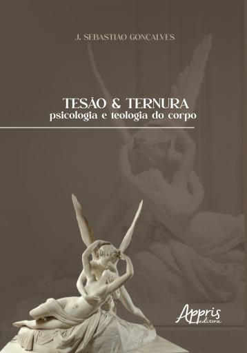 Tesão & Ternura: Psicologia e Teologia do Corpo