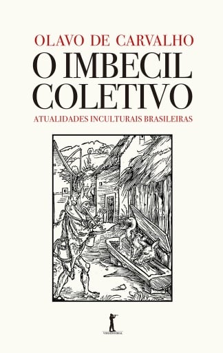 O Imbecil Coletivo - Atualidades Inculturais Brasileiras