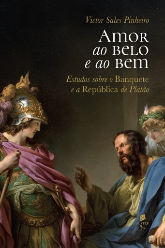 Amor ao belo e ao bem: Estudos sobre o Banquete e a República de Platão