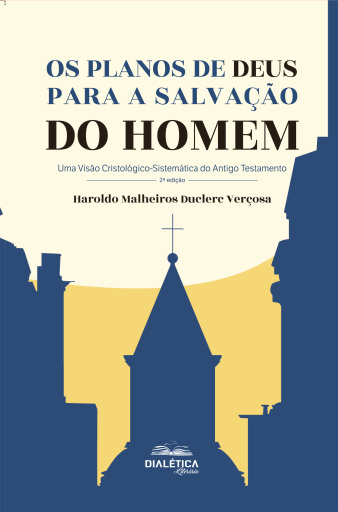 Os Planos de Deus para a Salvação do Homem
