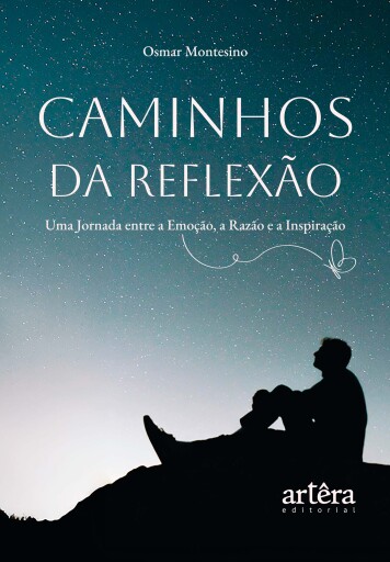Caminhos da Reflexão: Uma Jornada entre a Emoção, a Razão e a Inspiração