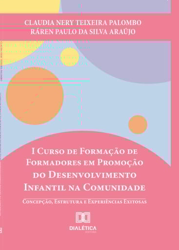 I Curso de Formação de Formadores em Promoção do Desenvolvimento Infantil na Comunidade