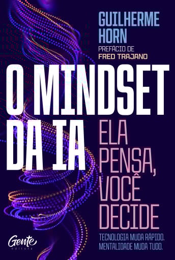 O mindset da IA: ela pensa, você decide