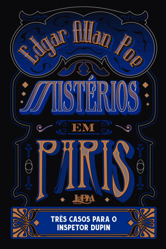 Mistérios em Paris: Três casos para o inspetor Dupin