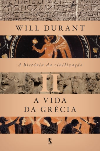 A história da civilização, vol. 2: A vida da Grécia