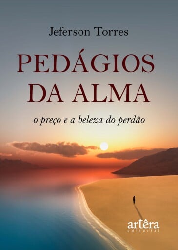 Pedágios da Alma: O Preço e a Beleza do Perdão