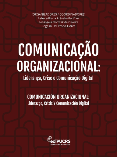 Comunicação organizacional: Licerança, cise e comunicação digital / Comunicación Organizacional: Liderazgo, Crisis Y Comunicación Digital