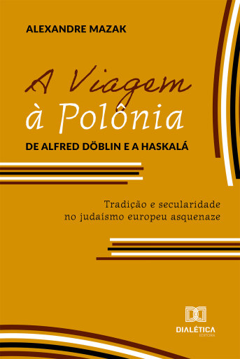 Portada del libro «A Viagem à Polônia de Alfred Döblin e a Haskalá», de Alexandre Mazak