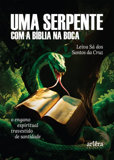 Uma Serpente com a Bíblia na Boca: O Engano Espiritual Travestido de Santidade