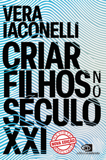 Criar filhos no século XXI (nova edição)