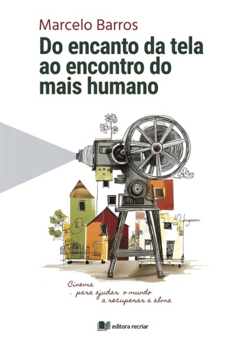 Do encanto da tela ao encontro do mais humano