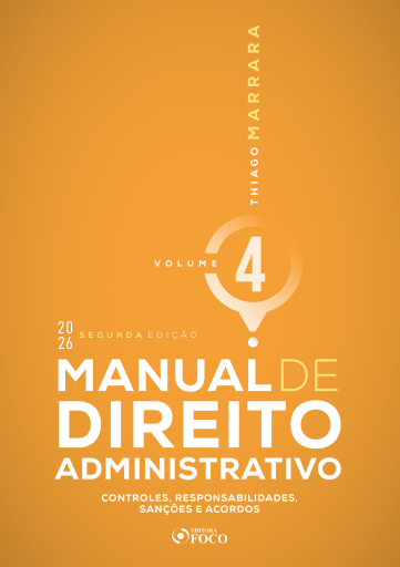 Manual de Direito Administrativo - Vol. 4 - Controles, Responsabilidades, Sanções e Acordos - 2ª Ed - 2026