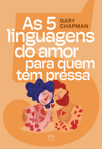 As 5 linguagens do amor para quem tem pressa