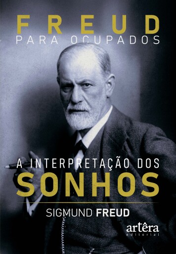 Freud para Ocupados: A Interpretação dos Sonhos