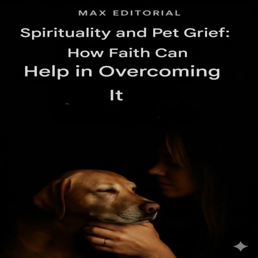 Spirituality and Pet Grief: How Faith Can Help in Overcoming It